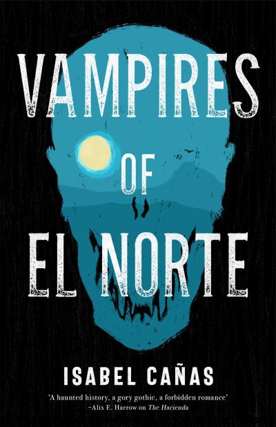 Vampires of El Norte - Isabel Canas - Książki - Rebellion Publishing Ltd. - 9781837860852 - 24 października 2024