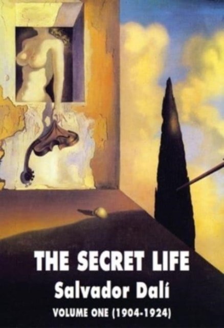Cover for Salvador Dali · The Secret Life: Volume One (1904-1924) (Paperback Book) (2023)