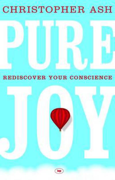 Pure Joy: Rediscover Your Conscience - Ash, Christopher (Author) - Books - Inter-Varsity Press - 9781844745852 - June 15, 2012