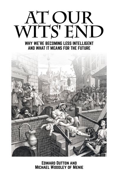 Cover for Edward Dutton · At Our Wits' End: Why We're Becoming Less Intelligent and What it Means for the Future - Societas (Paperback Book) (2018)