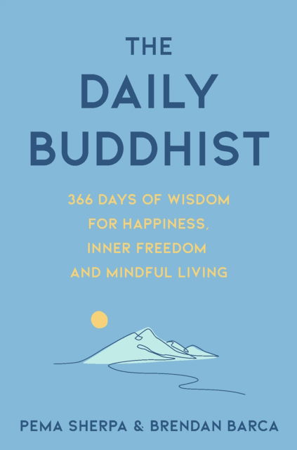 Cover for Pema Sherpa · The Daily Buddhist: 366 Days of Wisdom for Happiness, Inner Freedom and Mindful Living (Hardcover Book) (2025)