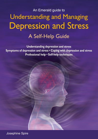 Cover for Josephine Spire · Understanding and Managing Depression and Stress (Paperback Book) (2017)