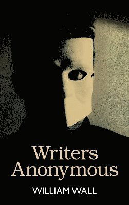 Cover for William Wall · Writers Anonymous (Paperback Book) (2025)