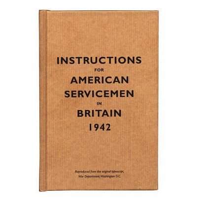Instructions for American Servicemen in Britain, 1942 - Instructions for Servicemen - The Bodleian Library - Books - Bodleian Library - 9781851240852 - September 1, 2004