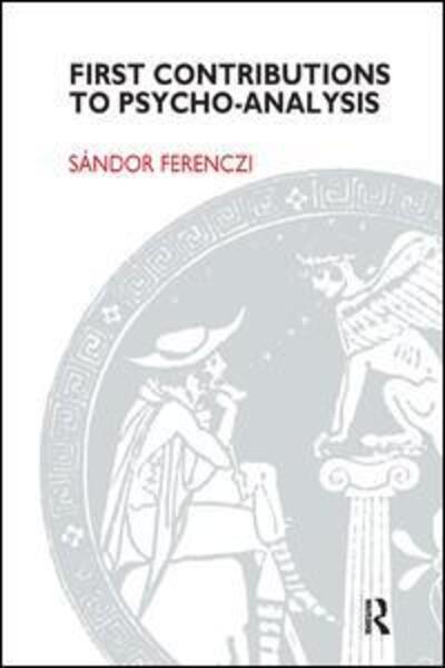 Cover for Sandor Ferenczi · First Contributions to Psycho-analysis (Taschenbuch) (1994)