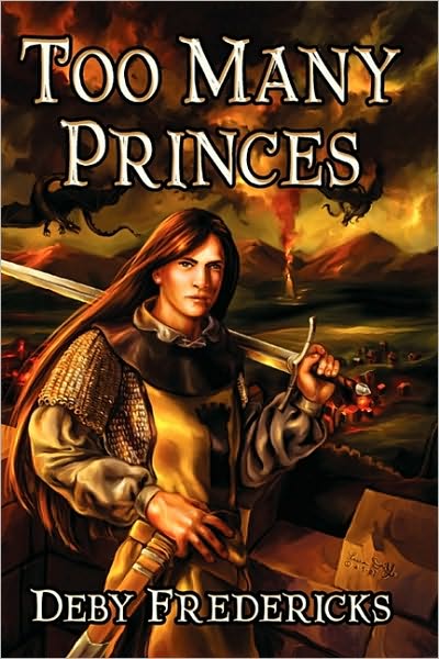 Too Many Princes - Deby Fredericks - Books - Dragon Moon Press - 9781896944852 - January 6, 2007