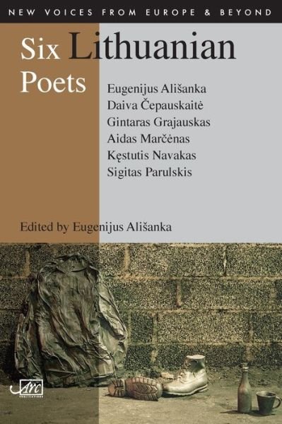 Cover for Eugenijus Alsianka · Six Lithuanian Poets - New Voices from Europe (Paperback Book) (2008)