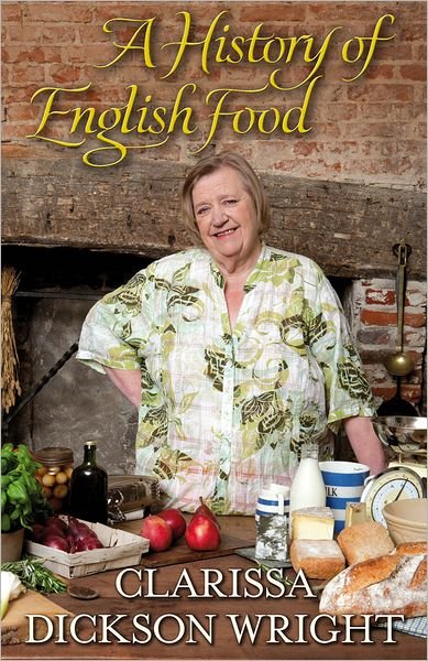 Cover for Clarissa Dickson Wright · A History of English Food (Hardcover Book) (2011)