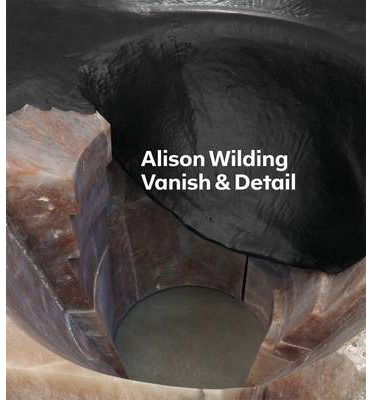 Cover for Dr. Penelope Curtis · Alison Wilding: Vanish &amp; Detail (Paperback Book) (2014)