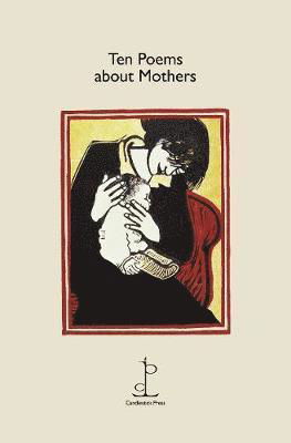 Ten Poems about Mothers - Various Authors - Bücher - Candlestick Press - 9781907598852 - 8. Oktober 2019