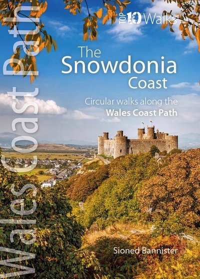 Cover for Sioned Bannister · The Snowdonia Coast: Circular walks along the Wales Coast Path - Wales Coast Path: Top 10 Walks (Taschenbuch) [New edition] (2019)