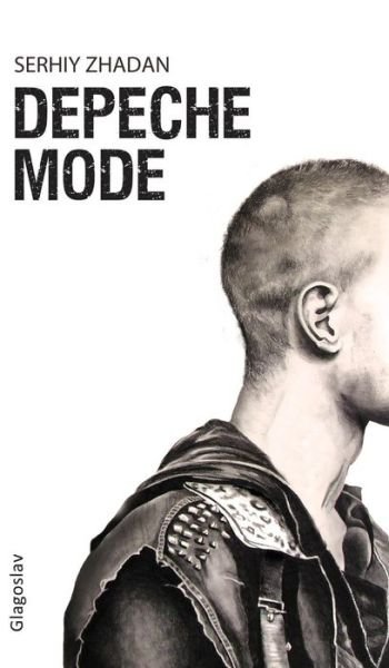 Cover for Serhiy Zhadan · Depeche Mode (Innbunden bok) (2013)