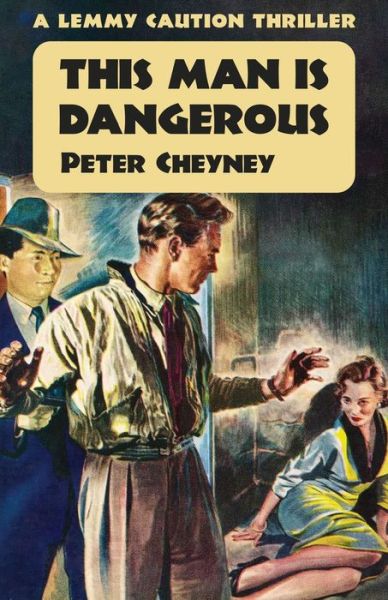 Cover for Peter Cheyney · This Man is Dangerous (Pocketbok) (2022)