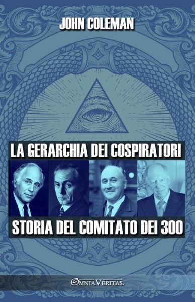 Gerarchia Dei Cospiratori - John Coleman - Kirjat - Omnia Veritas Limited - 9781915278852 - tiistai 23. elokuuta 2022