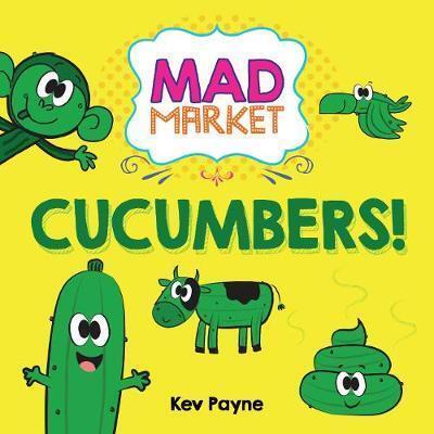 Cucumbers! - Kevin Payne - Books - andonart - 9781916408852 - October 16, 2019