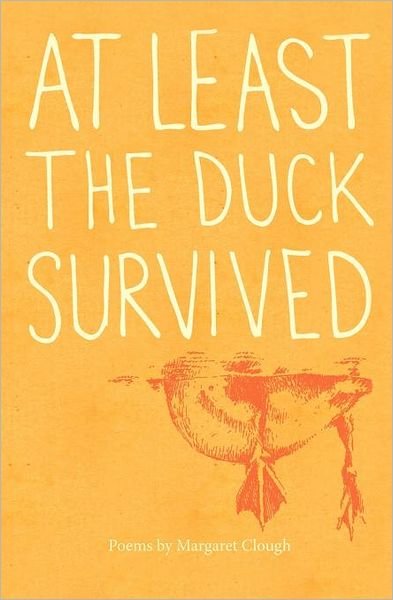 Cover for Margaret Clough · At Least the Duck Survived (Paperback Book) (2011)