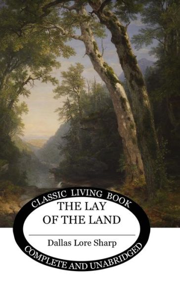 Cover for Dallas Lore Sharp · The Lay of the Land (Inbunden Bok) (2019)