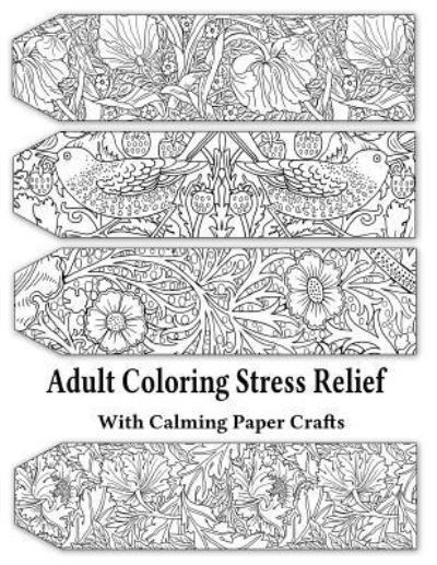 Cover for Leaves of Gold Press · Adult Coloring Stress Relief with Calming Paper Crafts (Paperback Book) (2015)