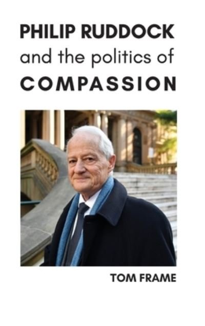 Cover for Tom Frame · Philip Ruddock and the Politics of Compassion (Gebundenes Buch) (2020)