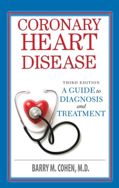 Cover for Barry Cohen · Coronary Heart Disease: From Diagnosis to Treatment (Paperback Book) [Third edition] (2019)