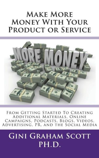 Cover for Gini Graham Scott · Make More Money with Your Product or Service (Innbunden bok) (2018)