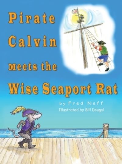 Cover for Fred Neff · Pirate Calvin Meets the Wise Seaport Rat (Book) (2022)