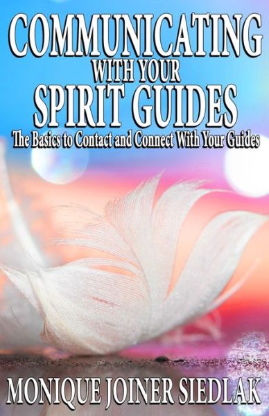 Cover for Monique Joiner Siedlak · Communicating with Your Spirit Guides (Paperback Book) (2021)