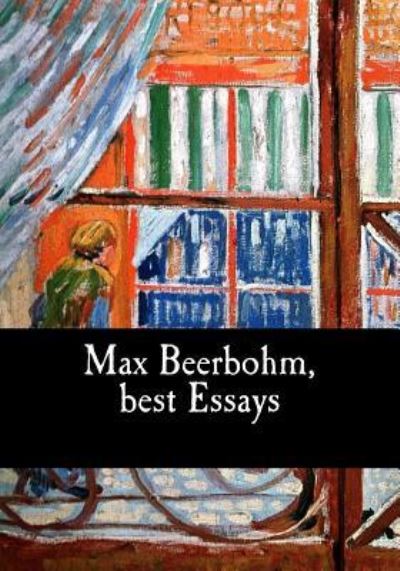 Cover for Max Beerbohm · Max Beerbohm, Best Essays (Taschenbuch) (2017)