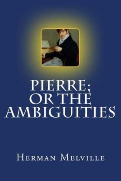 Cover for Herman Melville · Pierre; Or the Ambiguities (Paperback Bog) (2017)