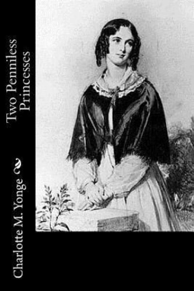 Cover for Charlotte Mary Yonge · Two Penniless Princesses (Paperback Book) (2017)