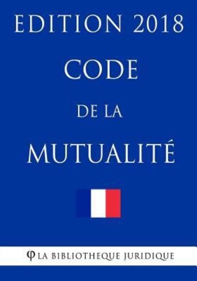 Cover for La Bibliotheque Juridique · Code de la mutualite (Paperback Book) (2018)