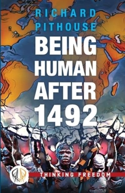 Cover for Richard Pithouse · Being Human After 1492 (Paperback Bog) (2020)