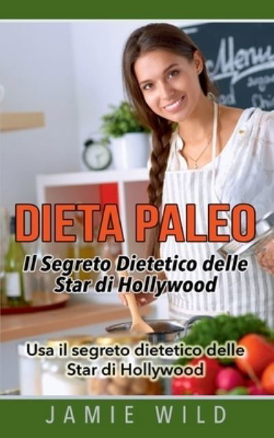 Cover for Wild · Dieta Paleo - Il Segreto Dietetico (Bog) (2020)