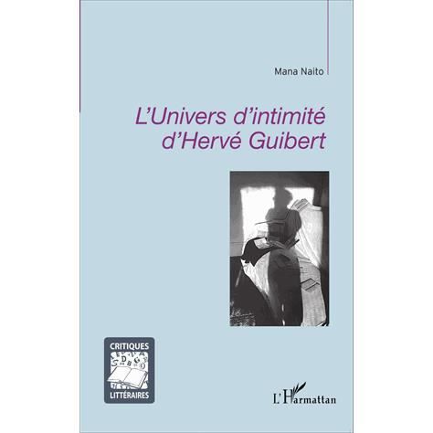 Cover for Mana Naito · L'univers d'intimité d'Hervé Guibert (Paperback Book) (2020)