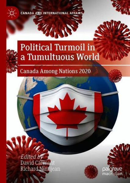 Cover for David Carment · Political Turmoil in a Tumultuous World: Canada Among Nations 2020 - Canada and International Affairs (Hardcover Book) [1st ed. 2021 edition] (2021)