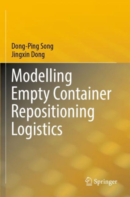 Cover for Dong-Ping Song · Modelling Empty Container Repositioning Logistics (Paperback Book) [1st ed. 2022 edition] (2023)