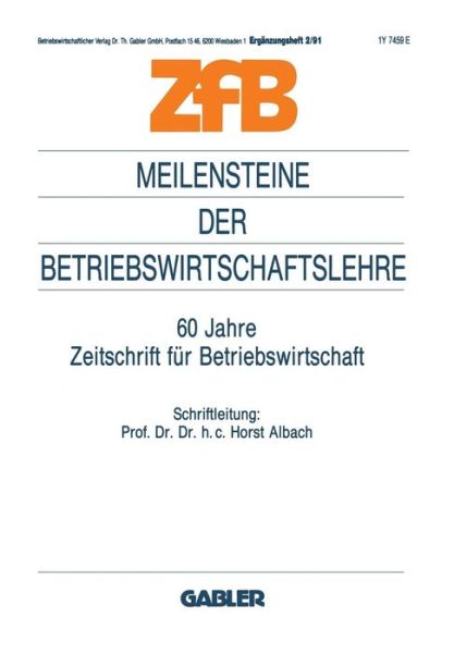 Cover for Horst Albach · Meilensteine Der Betriebswirtschaftslehre: 60 Jahre Zeitschrift Fur Betriebswirtschaft - Zeitschrift Fur Betriebswirtschaft (Pocketbok) [Softcover Reprint of the Original 1st 1991 edition] (2013)