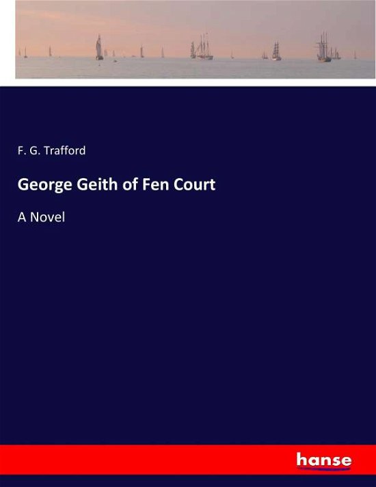 Cover for Trafford · George Geith of Fen Court (Bog) (2017)