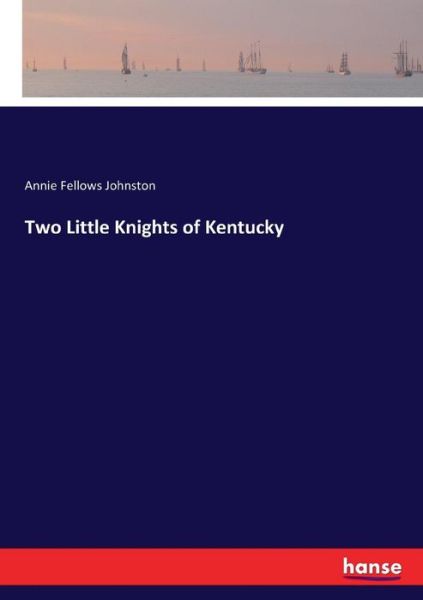 Cover for Johnston · Two Little Knights of Kentucky (Book) (2017)