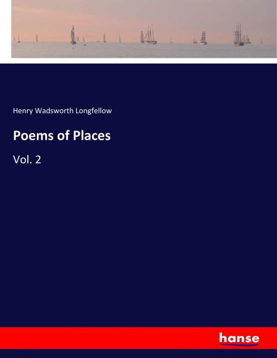 Poems of Places - Longfellow - Livres -  - 9783337397852 - 30 novembre 2017