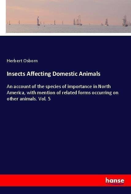Insects Affecting Domestic Anima - Osborn - Libros -  - 9783337636852 - 