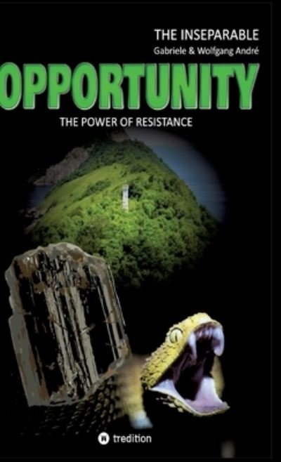 Cover for Gabriele André · OPPORTUNITY - The power of resistance (Inbunden Bok) (2021)