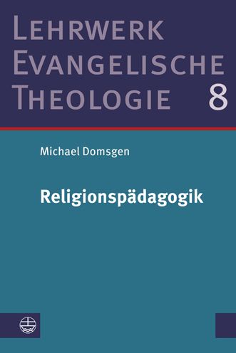 Religionspadagogik - Michael Domsgen - Kirjat - Evangelische Verlagsanstalt - 9783374071852 - tiistai 30. elokuuta 2022