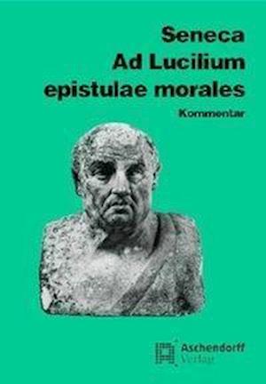 Cover for Seneca · Ad Lucilium epistulae morales. Kommentar (Taschenbuch) (2010)