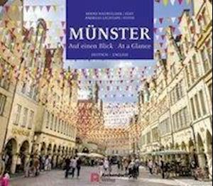 Münster - Auf einen Blick - Bernd Haunfelder - Książki - Aschendorff Verlag - 9783402132852 - 2018