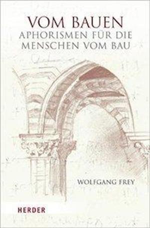 Cover for Wolfgang Frey · Vom Bauen (Book)