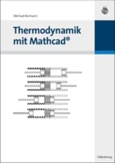 Thermodynamik mit Mathcad - Michael Reimann - Books - Walter de Gruyter - 9783486590852 - October 6, 2010