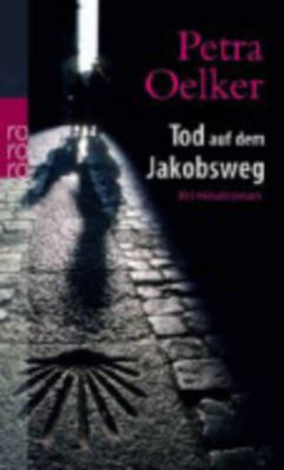 Cover for Petra Oelker · Roro Tb.24685 Oelker.tod Auf.jakobsweg (Book)