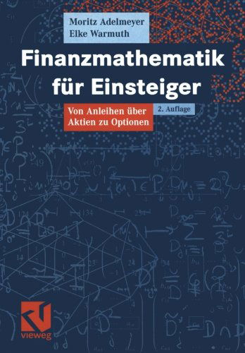 Cover for Moritz Adelmeyer · Finanzmathematik Fur Einsteiger: Von Anleihen Uber Aktien Zu Optionen (Paperback Book) (2005)