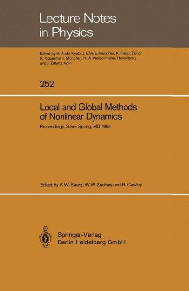 Cover for A. Saenz · Local and Global Methods of Nonlinear Dynamics: Proceedings of a Workshop Held at the Naval Surface Weapons Center, Silver Spring, Md, July 23-26, 1984 (Paperback Book) [Softcover Reprint of the Original 1st Ed. 1986 edition] (1986)